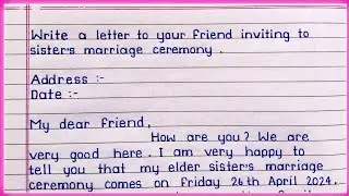 Write a letter to your friend inviting him to attend sister's marriage || Letter writing ||