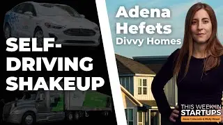 Self-driving shakeup: TuSimple CEO fired & Argo AI shuts down + Divvy Homes CEO Adena Hefets | E1600