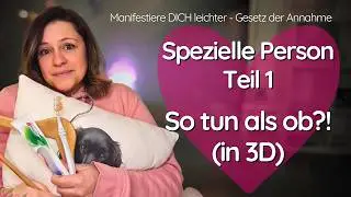 Manifestieren | SP-Serie 1 | In 3d so tun als ob? | Gesetz der Annhme