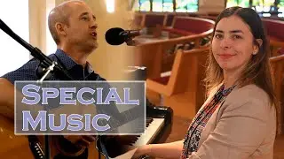 I Can Only Imagine - Vocal/Guitar, Matt Kuehnert & Pianist Nancy Gilbert | CLC Special Music