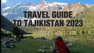 Travel Guide To Tajikistan 2023
