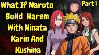 What If Naruto Build  Harem With Hinata Karin And  Kushina /Part 1/@darkfox.2.0 