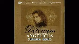 Delerium ft. Isabel Bayrakdarian  - Angelicus (Redanka Remix)