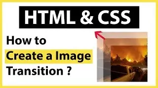 How to create a Simple Image Transition in html and css ?