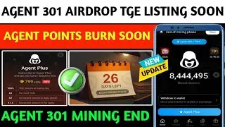💫AGENT 301 AIRDROP TGE LISTING UPDATES | AGENT AIRDROP FINALLY MINING END SOON | AGENT NEW UPDATES