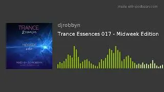 Trance Essences 017 - Midweek Edition