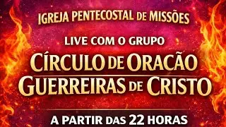 Oração  e clamor com  Círculo de Oração Guerreiras de Cristo.