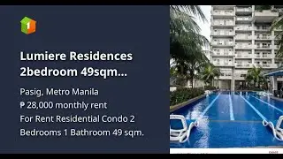 Lumiere Residences 2bedroom 49sqm Condo for Rent in Pasig City near Capitol Commons