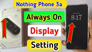 Nothing phone 3a 5g always on display, always on display setting in Nothing phone 3a 5g