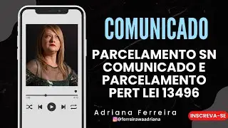 COMUNICADO SIMPLES NACIONAL E PARCELAMENTO PERT LEI 13496.​