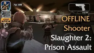 Slaughter 2: Prison Assault Gameplay Android / iOS