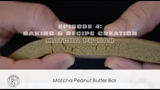 Bakeology Lab - Episode 4: Aswagandha Matcha Peanut Butter Bar Recipe Creation