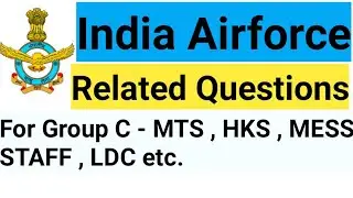 Questions related to Airforce Group C || GK related to Airforce|| MTS, HKS, LDC etc
