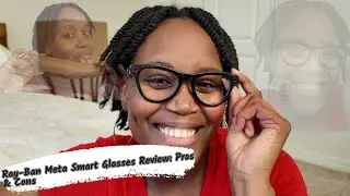 Ray-Ban Meta Smart Glasses Review: Pros & Cons