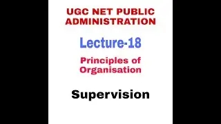 Supervision. Principles of Organisation. Public administration