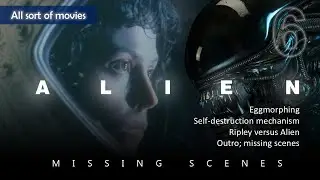 Alien (1979) - Missing Scenes Part 6 (Eggmorphing, Self-destruction, Ripley versus Alien, Outro)