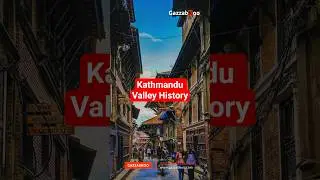 History of Kathmandu Valley: From a Lake of Legends to Nepal&rsquo;s Capital
