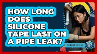 How Long Does Silicone Tape Last On A Pipe Leak?