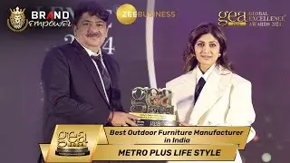 Metro Plus Life Style wins award for Best Outdoor Furniture Manufacturer in India at GEA 2024 Award