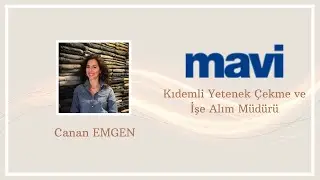 İŞLETME KULÜBÜ MARKA VE ETKİLEŞİM KAMPI I  Mavi Kıdemli Yetenek Çekme ve İşe Alım Müdürü Canan EMGEN