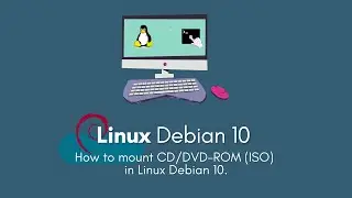 4 - How to mount CD/DVD-ROM (ISO) in Linux Debian 10.