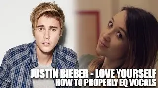 Justin Bieber - Love Yourself - How to Properly EQ vocals