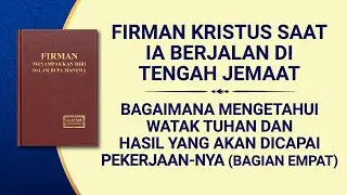 Bagaimana Mengetahui Watak Tuhan dan Hasil yang Akan Dicapai Pekerjaan-Nya (Bagian Empat)