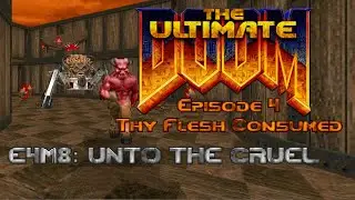 The Ultimate Doom - E4M8: Unto The Cruel - 100% Kills, Items, Secrets (Ultra-Violence)