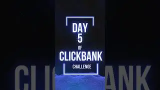 Day 5 of Clickbank Affiliate marketing challenge #proof #Clickbank