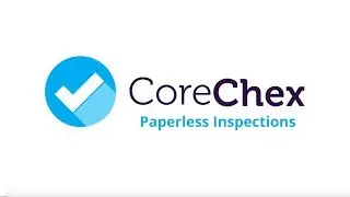 CoreChex: Paperless Inspection App - Testimonials Video