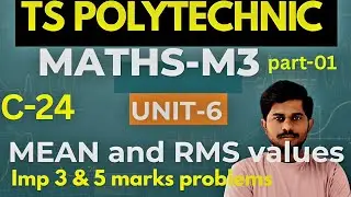 C-24 maths m3/unit-06/mean&R.M.S values/imp 3m and 5m/ part-01/ts polytechnic/@naveenreddyMATH