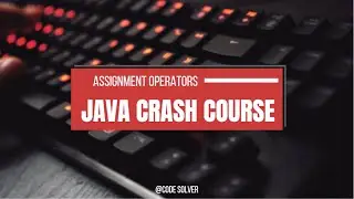 #assignment  #operators in Java || JAVA CRASH COURSE|| 07