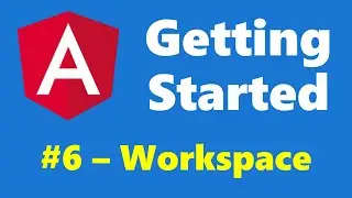 #1.6 - Workspace - Getting Started - Angular