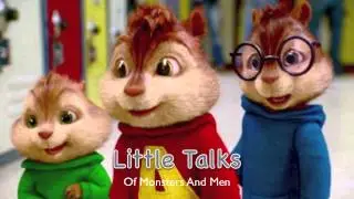 Little Talks - Of Monsters And Men - Chipmunks