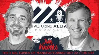 The Manufacturing Alliance Podcast with Jim Vinoski
