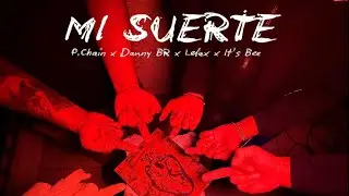 Danny BR - Mi Suerte x @p-chainMx x @LelexLMRVLL x @itsbee.e (VIDEO LYRICS)