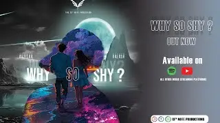 Astitva's Why So Shy ? II 13TH NOTE PRODUCTIONS || OFFICIAL VISUALIZER