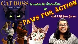 Paws for Action (First book of Cat Boss Series written by Tayma Tameem) - A Review by Clare Jose