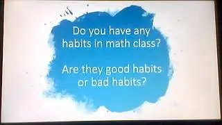 Math Success Workshop Part 7: Good and Bad Habits