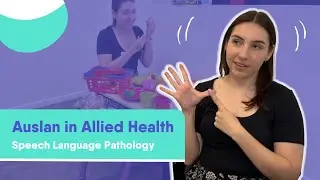 Auslan in Allied Health - Speech Language Pathology