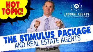 What You Need To Know About The Stimulus Package • If You're a Real Estate Agent Watch This!