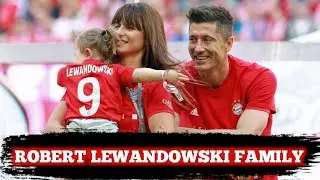 ROBERT LEWANDOWSKI FAMILY 👨&zwj;👩&zwj;👧