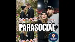 How Taylor Swift & Travis Kelce Inspired the Word of the Year: Parasocial