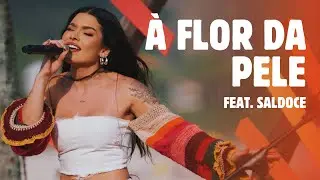 Lary | &Agrave; Flor da Pele feat. SalDoce (Ao Vivo) - Com Calor, Lary