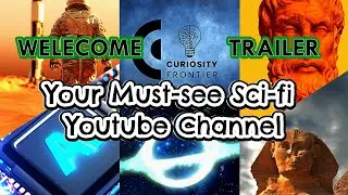 Your New Sci-fi YouTube Channel-Curiosity Frontier | Sci-fi