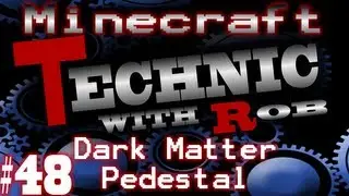 Minecraft Technic Part 48 Dark Matter Pedestal!