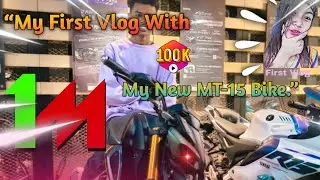 My first vlog with my MT-15 bike🔥😎 || MY FIRST VLOG WITH MY MT-15 BIKE #mt15vlog #mt15