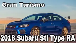 Subaru Sti Type RA 2018 | Todo Lo Que Tienes Que Saber | Gran Turismo