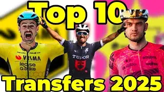 The 10 Most INSANE Cycling Transfers for 2025