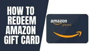 How to Redeem Amazon Gift Card Online